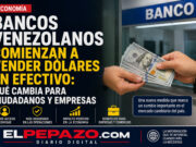Bancos venezolanos comienzan a vender dólares en efectivo: qué cambia para ciudadanos y empresas